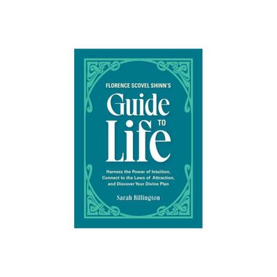 Florence Scovel Shinns Guide to Life - by Sarah Billington (Paperback)