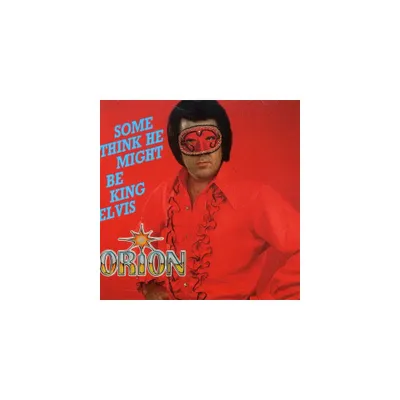 Orion - Some Think He Might Be King Elvis (CD)