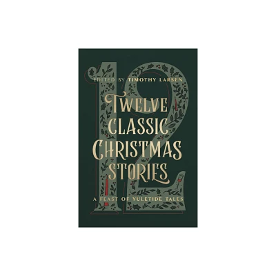 Twelve Classic Christmas Stories - by Timothy Larsen (Hardcover)