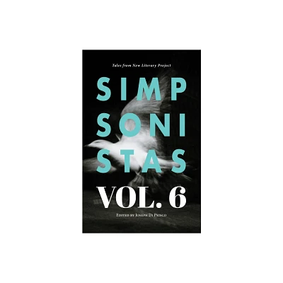 Simpsonistas Vol. 6: Tales from the New Literary Project - by Joseph Di Prisco (Paperback)