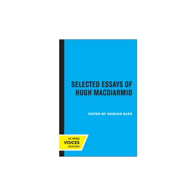 Selected Essays of Hugh MacDiarmid - (Paperback)