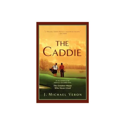 The Caddie - by J Michael Veron (Paperback)