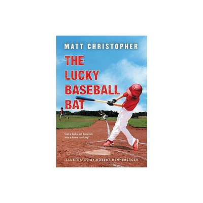 The Lucky Baseball Bat - by Matt Christopher (Paperback)