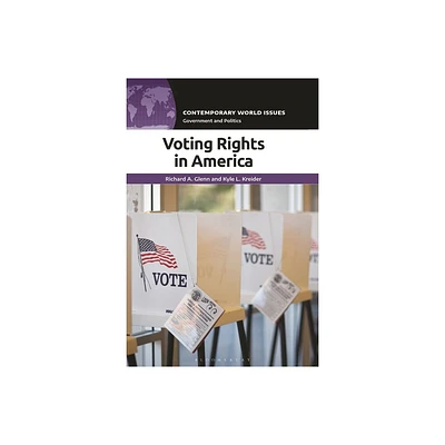 Voting Rights in America - (Contemporary World Issues (Hardcover)) by Richard A Glenn & Kyle L Kreider (Paperback)