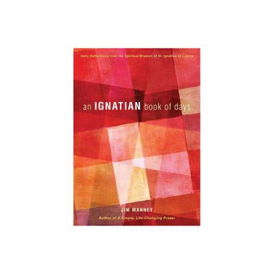 An Ignatian Book of Days - by Jim Manney (Paperback)