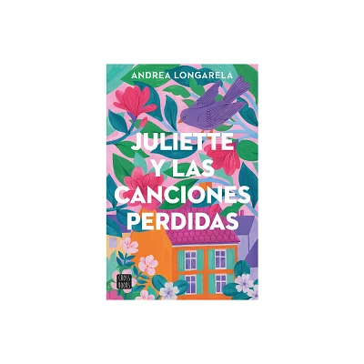 Juliette Y Las Canciones Perdidas / Juliette and the Lost Songs - by Andrea Longarela (Paperback)