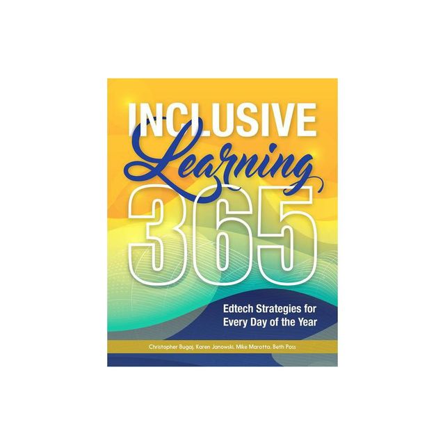 Inclusive Learning 365 - by Christopher Bugaj & Karen Janowski & Mike Marotta & Beth Poss (Paperback)