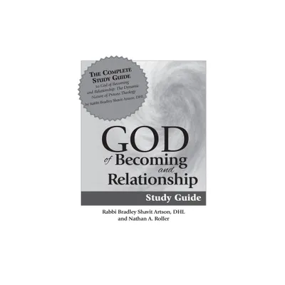 God of Becoming & Relationship Study Guide - by Bradley Shavit Artson & Nathan A Roller (Paperback)