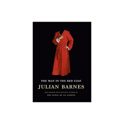 The Man in the Red Coat - by Julian Barnes (Hardcover)