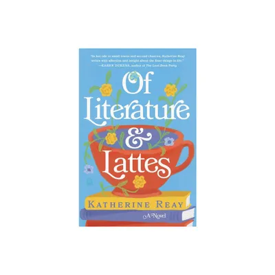 Of Literature and Lattes - by Katherine Reay (Paperback)