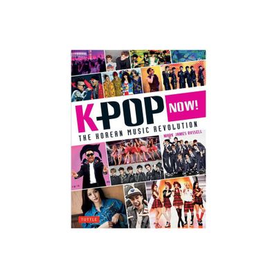 K-Pop Now! - by Mark James Russell (Paperback)