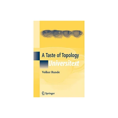 A Taste of Topology - (Universitext) by Volker Runde (Paperback)