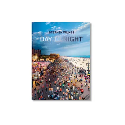 Stephen Wilkes. Day to Night - by Lyle Rexer (Hardcover)