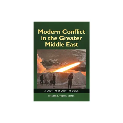 Modern Conflict in the Greater Middle East - by Spencer C Tucker (Hardcover)