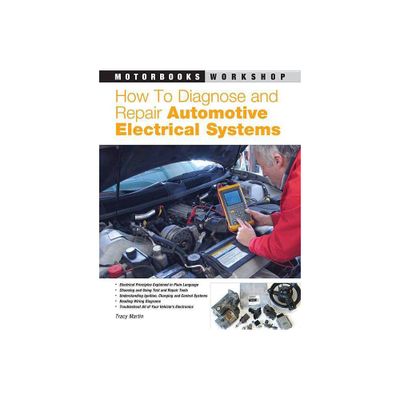 How to Diagnose and Repair Automotive Electrical Systems - (Motorbooks Workshop) by Tracy Martin (Paperback)