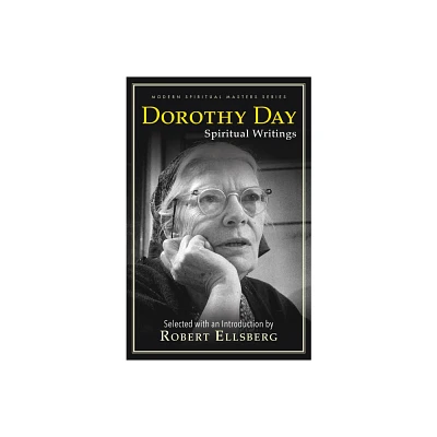 Dorothy Day: Spiritual Writings - (Modern Spiritual Masters) (Paperback)