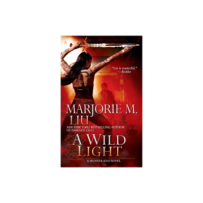 A Wild Light - (Hunter Kiss Novel) by Marjorie M Liu (Paperback)