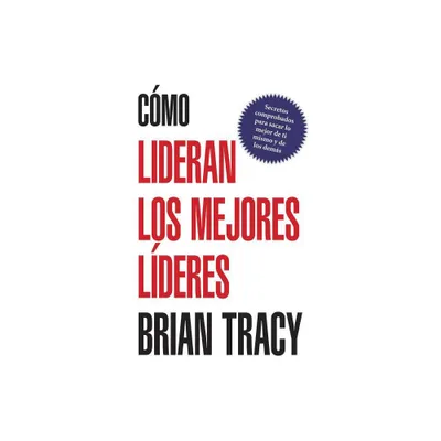 Como Lideran los Mejores Lideres - by Brian Tracy (Paperback)