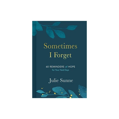 Sometimes I Forget - by Julie Sunne (Hardcover)