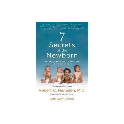 7 Secrets of the Newborn - by Robert C Hamilton & Sally Collings (Paperback)