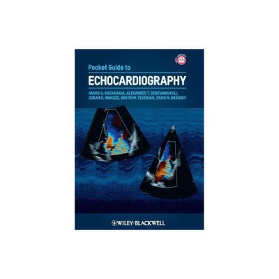 Pocket Guide to Echocardiography - by Andro G Kacharava & Alexander T Gedevanishvili & Guram G Imnadze & Dimitri M Tsverava & Craig M Brodsky