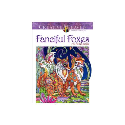 Creative Haven Fanciful Foxes Coloring Book - (Adult Coloring Books: Animals) by Marjorie Sarnat (Paperback)