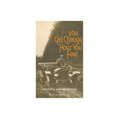 You Can Change How You Feel - by Gerald Kranzler (Paperback)