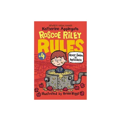 Roscoe Riley Rules #4: Never Swim in Applesauce - by Katherine Applegate (Paperback)