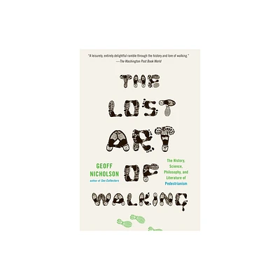 The Lost Art of Walking - by Geoff Nicholson (Paperback)