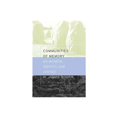 Communities of Memory - by William James Booth (Hardcover)