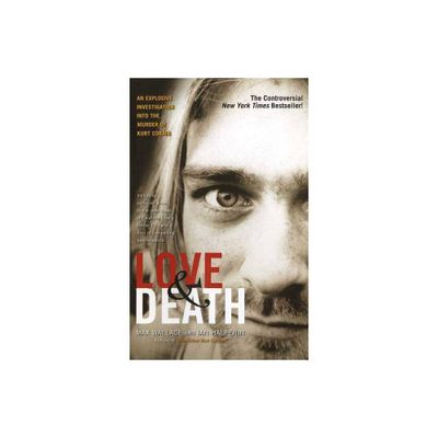 Love & Death - by Max Wallace & Ian Halperin (Paperback)