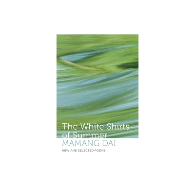 The White Shirts of Summer - by Mamang Dai (Paperback)