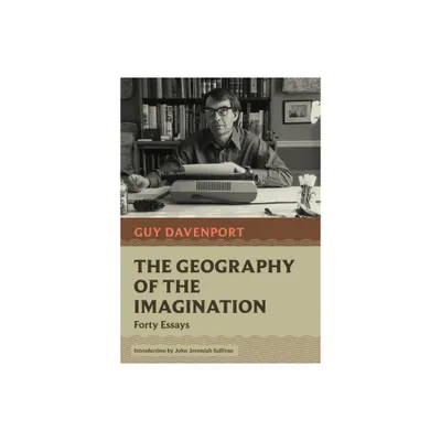 The Geography of the Imagination - (Nonpareil Books) by Guy Davenport (Paperback)