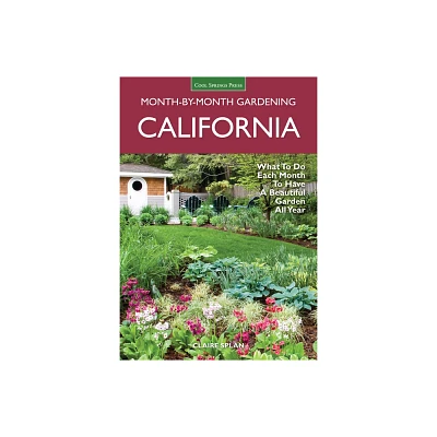 California Month-By-Month Gardening - (Month by Month Gardening) by Claire Splan (Paperback)