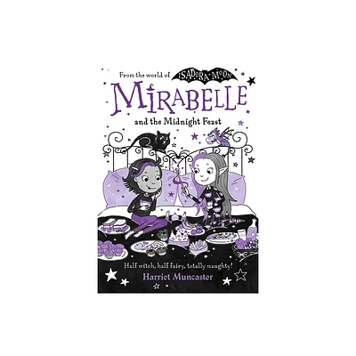 Mirabelle and the Midnight Feast - by Harriet Muncaster (Paperback)