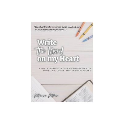 Write the Word on My Heart - by Katherine Pittman (Paperback)