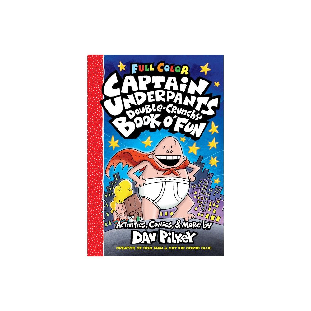 Scholastic The Captain Underpants Double-Crunchy Book O Fun (Full Color) -  by Dav Pilkey (Hardcover)