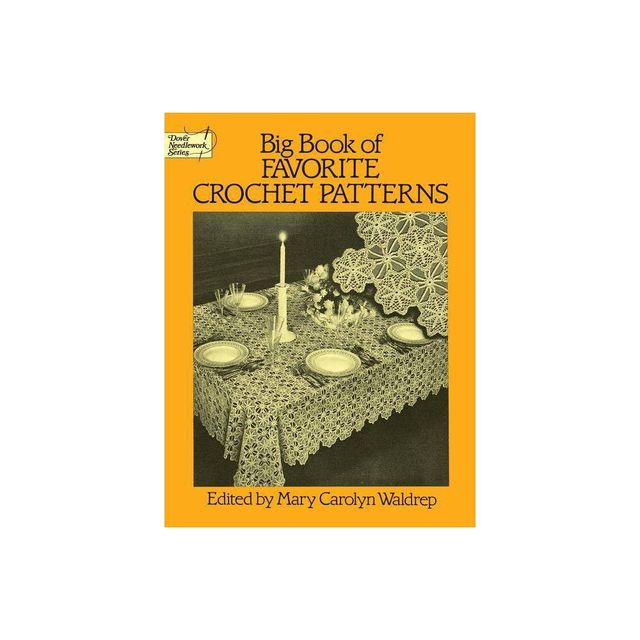 Big Book of Favorite Crochet Patterns - (Dover Crafts: Crochet) by Mary Carolyn Waldrep (Paperback)