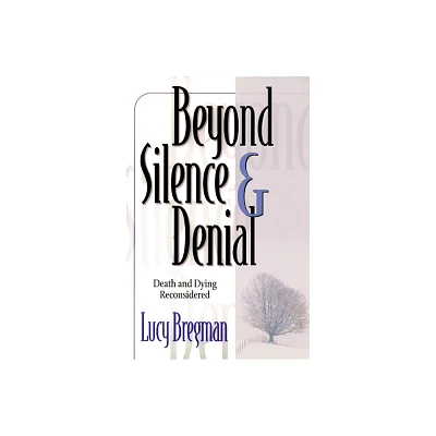 Beyond Silence and Denial - by Lucy Bregman (Paperback)