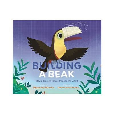 Building a Beak - by Becca McMurdie (Hardcover)