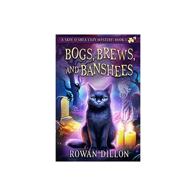 Bogs, Brews, and Banshees - (The Skye OShea Paranormal Cozy Mystery) by Rowan Dillon & Christy Nicholas (Paperback)