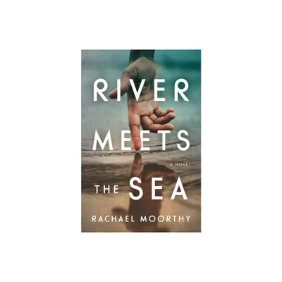 River Meets the Sea - by Rachael Moorthy (Paperback)