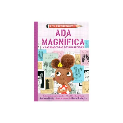 ADA Magnfica Y Las Mascotas Desaparecidas / ADA Twist and the Disappearing Dogs - (Los Preguntones / The Questioneers) by Andrea Beaty (Paperback)