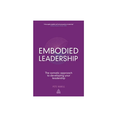 Embodied Leadership - by Pete Hamill (Paperback)