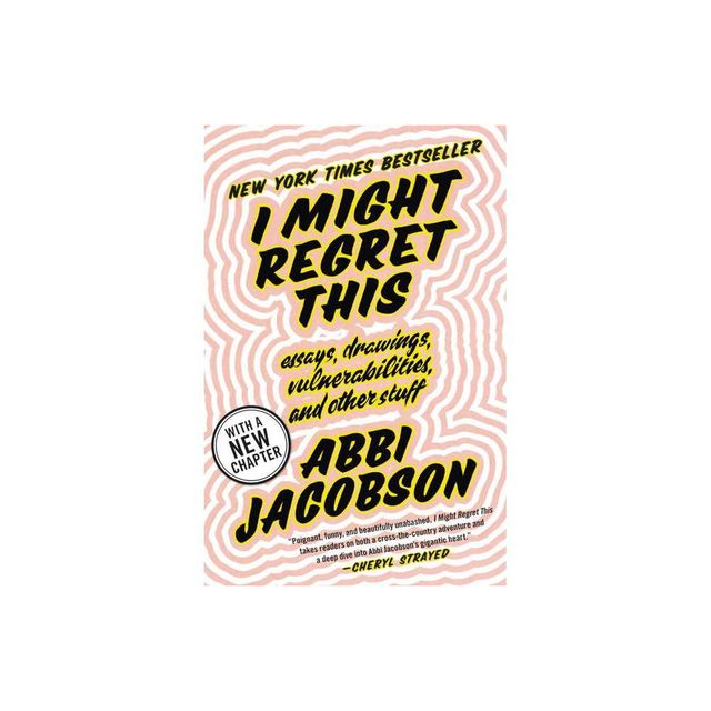 I Might Regret This - by Abbi Jacobson (Paperback)