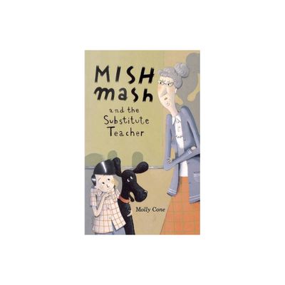 Mishmash and Substitute Teacher - by Molly Cone (Paperback)