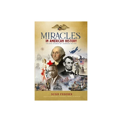 Miracles in American History - Gift Edition - by Susie Federer & William J Federer (Hardcover)