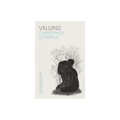 Valuing - (National Poetry) by Christopher Kondrich (Paperback)