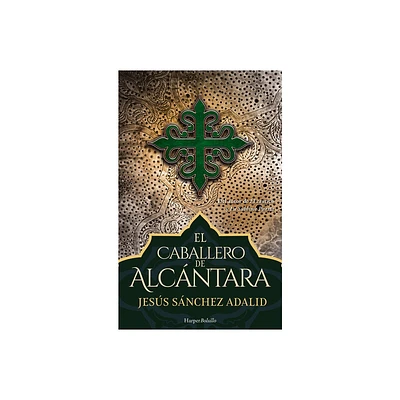 El caballero de Alcntara - by Jess Snchez Adalid (Paperback)