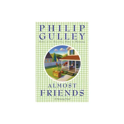 Almost Friends - (Harmony Novel) by Philip Gulley (Paperback)